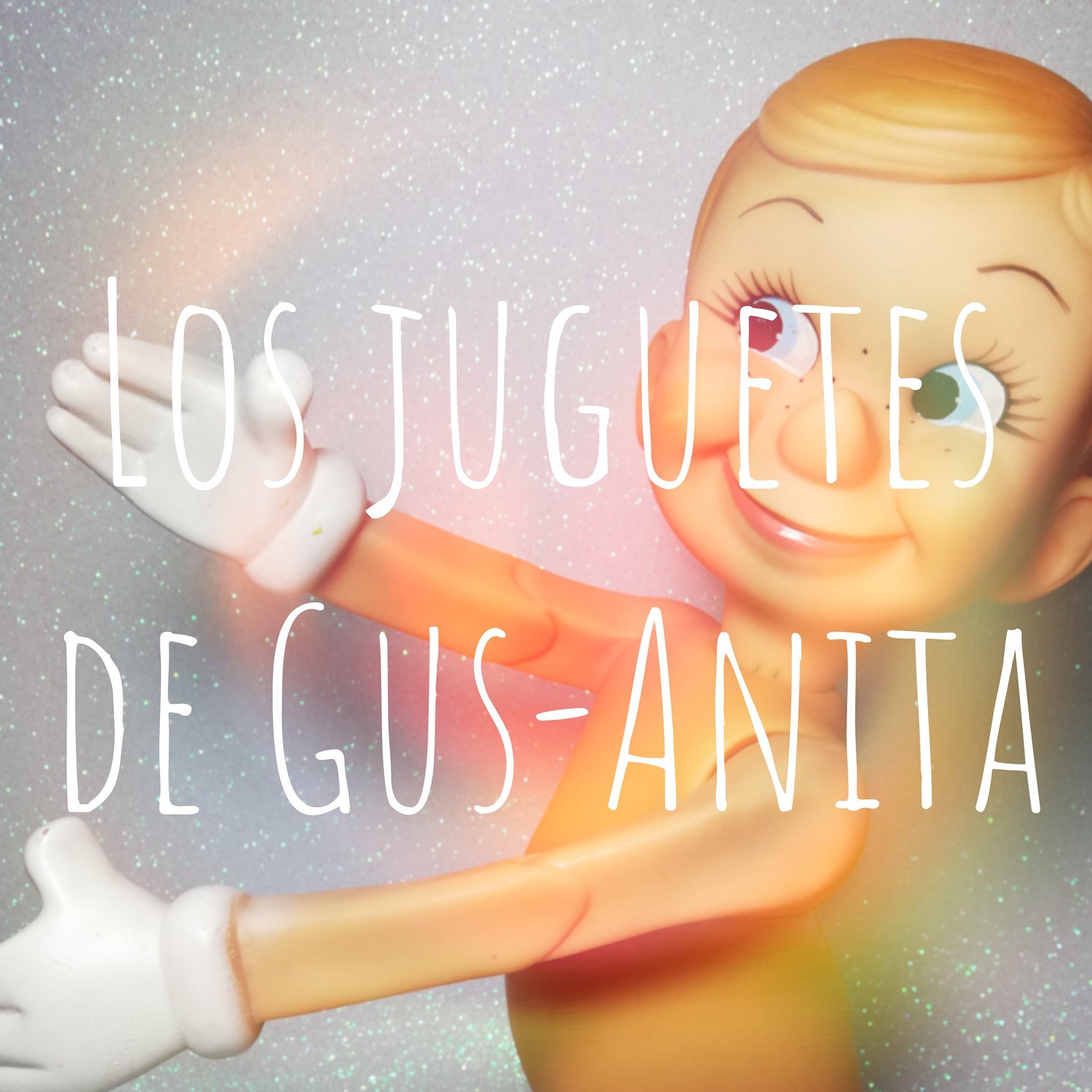 Los juguetes de Gus- Anita